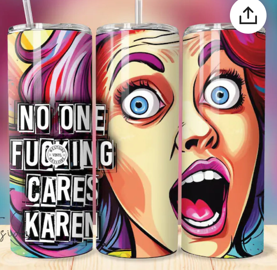 No one cares karen  20oz tumbler