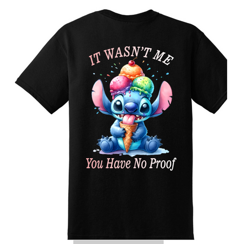 It wasn't me you have no proof stitch tshirt