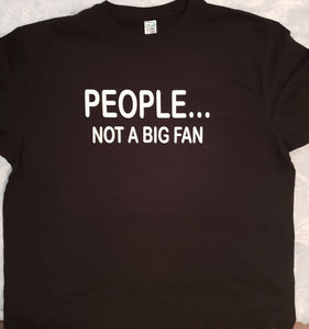 People..not a big fan tshirt